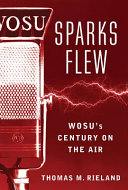 Sparks flew : WOSU's century on the air /