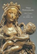 Tilman Riemenschneider : master sculptor of the late Middle Ages /