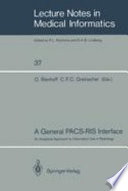 A General PACS-RIS Interface : an Analytical Approach to Information Use in Radiology /