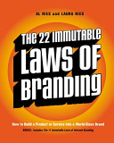 The 22 immutable laws of branding : how to build a product or service into a world-class brand /