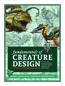 Fundamentals of creature design : how to create successful concepts using functionality, anatomy, color, shape & scale /