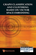 Graph classification and clustering based on vector space embedding /