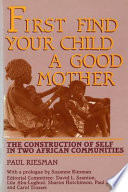 First find your child a good mother : the construction of self in two African communities /
