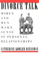 Divorce talk : women and men make sense of personal relationships /