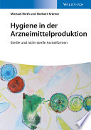 Hygiene in der arzneimittelproduktion : Sterile und nicht-sterile Arzeneiformen /