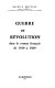 Guerre et revolution dans le roman francais de 1919 a 1939 /