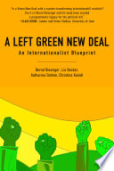 A left green new deal : an internationalist blueprint /