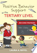 Positive behavior support at the tertiary level : red zone strategies /