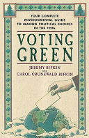 Voting green : your complete environmental guide to making political choices in the 90's /