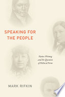 Speaking for the people : Native writing and the question of political form /