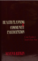 Health planning and community participation : case studies in South-east Asia /