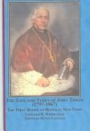 The life and times of John Timon (1797-1867) : the first bishop of Buffalo, New York /