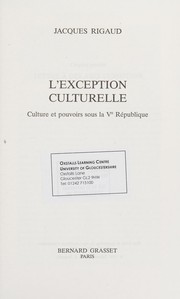 L'Exception culturelle : culture et pouvoirs sous la Ve république /