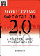 Mobilizing generation 2.0 : a practical guide to using Web 2.0 technologies to recruit, organize, and engage youth /