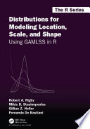 Distributions for modelling location, scale, and shape : using GAMLSS in R /