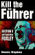 Kill the Führer : Section X and Operation Foxley /