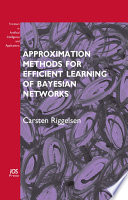 Approximation methods for efficient learning of Bayesian networks /