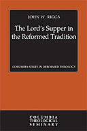 The Lord's Supper in the Reformed tradition : an essay on the mystical true presence /