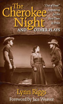The Cherokee night and other plays /