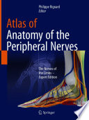 Atlas of Anatomy of the peripheral nerves : The Nerves of the Limbs - Expert Edition /