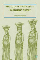 The cult of divine birth in ancient Greece /