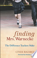 Finding Mrs. Warnecke : the difference teachers make /
