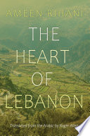 The heart of Lebanon : brief excursions into our mountains and history /