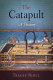 The catapult : a history /