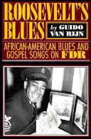 Roosevelt's blues : African-American blues and gospel songs on FDR /