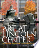 Art at Lincoln Center : the public art and List print and poster collections /