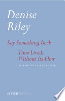 Say something back : time lived, without its flow /