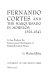 Fernando Cortes and the Marquesado in Morelos, 1522-1547 ; a case study in the socioeconomic development of sixteenth-century Mexico /