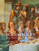 Food in art : from prehistory to the Renaissance /