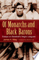 Of monarchs and Black barons : essays on baseball's Negro Leagues /
