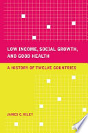 Low income, social growth, and good health : a history of twelve countries /