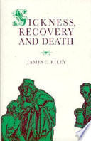 Sickness, recovery, and death : a history and forecast of ill health /