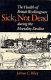 Sick, not dead : the health of British workingmen during the mortality decline /