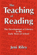 The teaching of reading : the development of literacy in the early years of school /