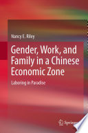 Gender, work, and family in a Chinese economic zone : laboring in paradise /