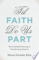 'Til faith do us part : how interfaith marriage is transforming America /