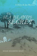 The sea island's secret : a Delta and Jax mystery /