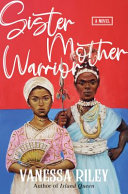Sister mother warrior : a novel /