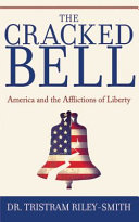 The cracked bell : America and the afflictions of liberty /