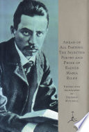 Ahead of all parting : the selected poetry and prose of Rainer Maria Rilke /