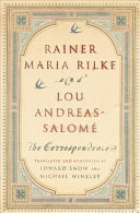 Rainer Maria Rilke and Lou Andreas-Salomé : the correspondence /