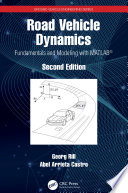 Road vehicle dynamics : fundamentals and modeling with MATLAB /