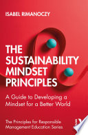 The sustainability mindset principles : a guide to develop a mindset for a better world /