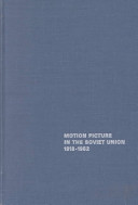 The motion picture in the Soviet Union: 1918-1952 : a sociological analysis.