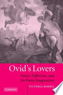 Ovid's lovers : desire, difference and the poetic imagination /