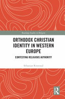 Orthodox Christian identity in Western Europe : contesting religious authority /